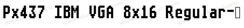 Px437 IBM VGA 8x16 Regular字体转换